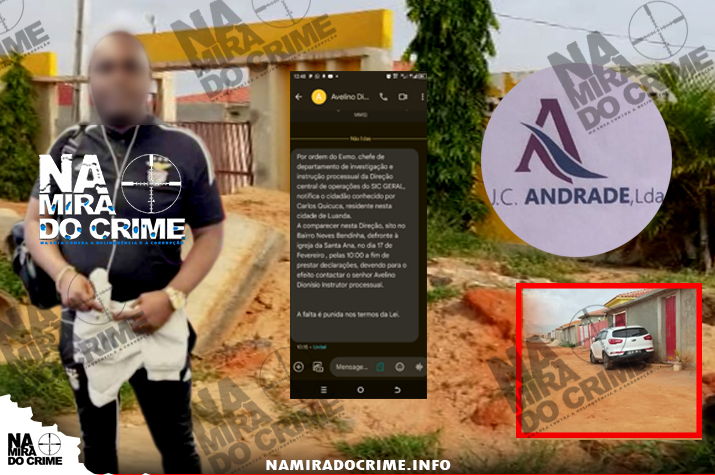 João Carlos de Andrade: Proprietário da empresa "JC Andrade" acusado de burla milionária usa efectivo do SIC-Geral para intimidar jornalista do Na Mira do Crime