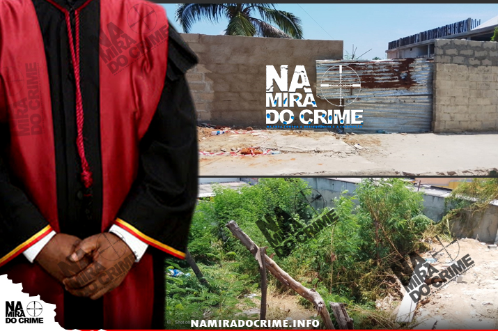 Na Samba: Jurista é acusado de apropriar-se de um terreno e intimidar a proprietária