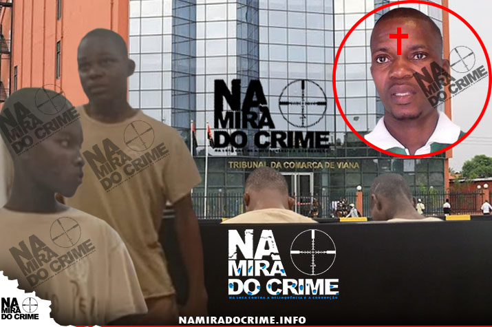 Mataram e enterram o corpo: Tribunal da Comarca de Viana condena a 27 anos de cadeia marginais que assassinaram um moto-taxista de 43 anos de idade