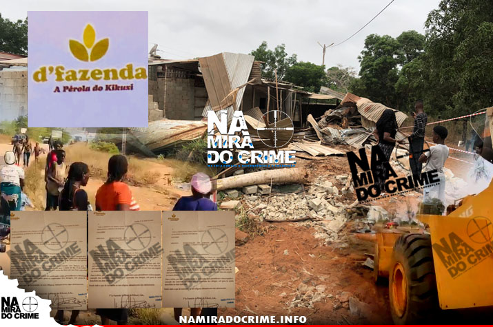 Advogado evoca cumprimento da lei - Filha de 'Nandó' acusada de mandar demolir 10 residências construídas na sua fazenda no  Kikuxi