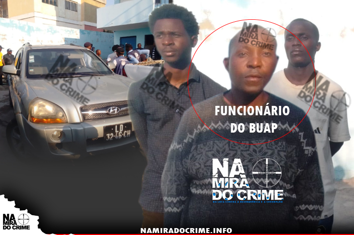 Funcionário do buap e comparsas detidos por suposto envolvimento no crime de roubo de viatura em Benguela