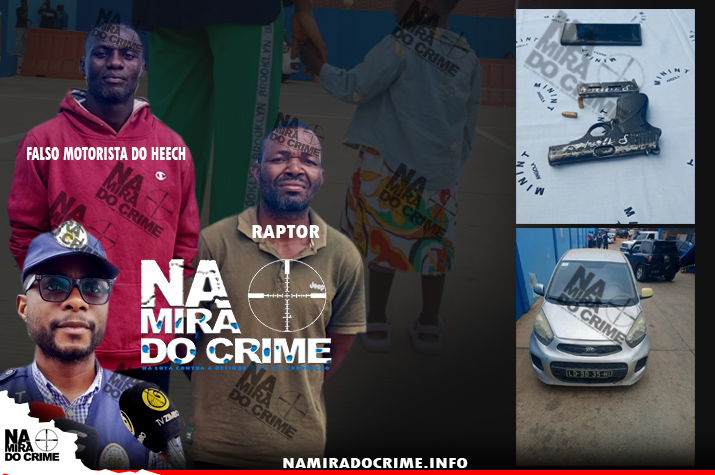 Sic-Luanda captura cidadão que raptou a enteada e exigia 300 mil kwanzas para sua liberdade e suposto marginal que simulava serviço de táxi e roubava os passageiras com arma de fogo